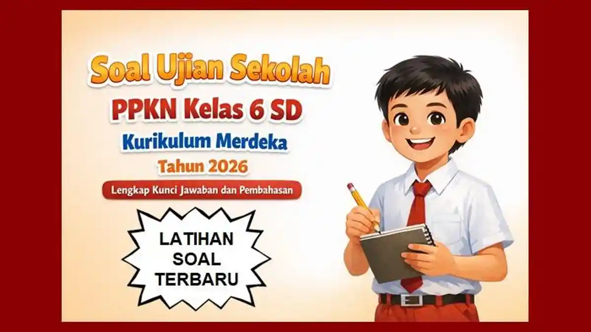5 Fakta Penting Soal Ujian Sekolah Mulok Kelas 6 SD yang Jarang Diketahui Orang Tua