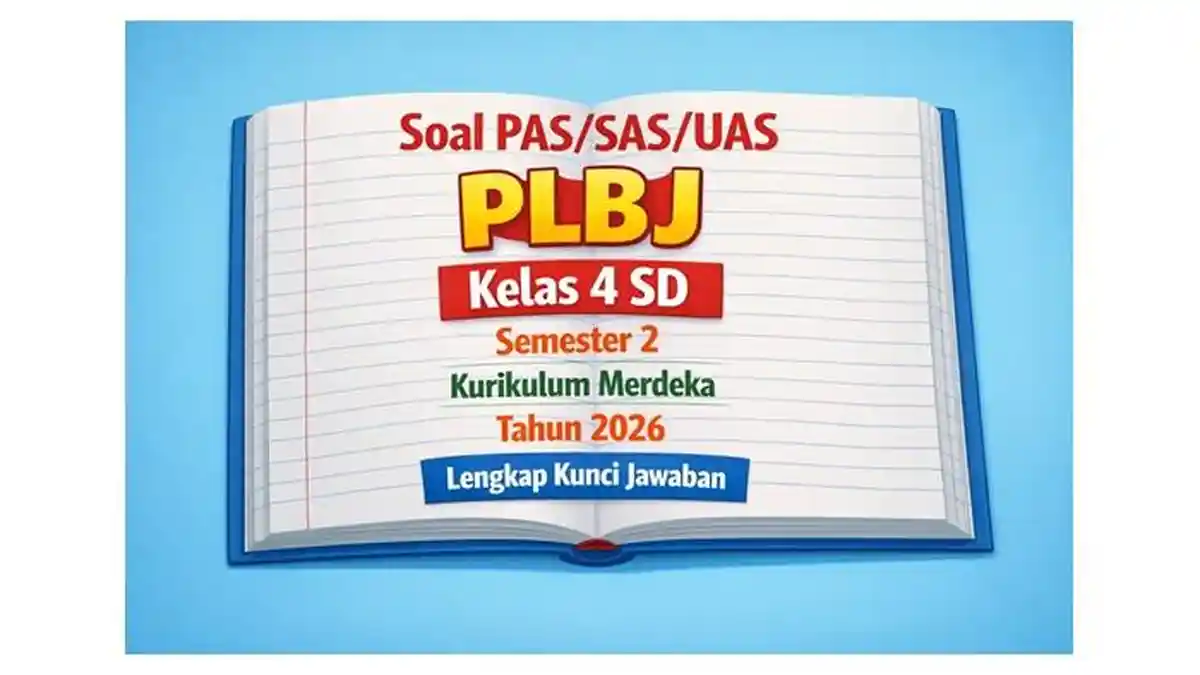 Soal PAS SAS UAS PLBJ Kelas 4 SD Semester 2 Kurikulum Merdeka Tahun Soal PAS SAS UAS PLBJ Kelas 4 SD Semester 2 Kurikulum Merdeka Tahun