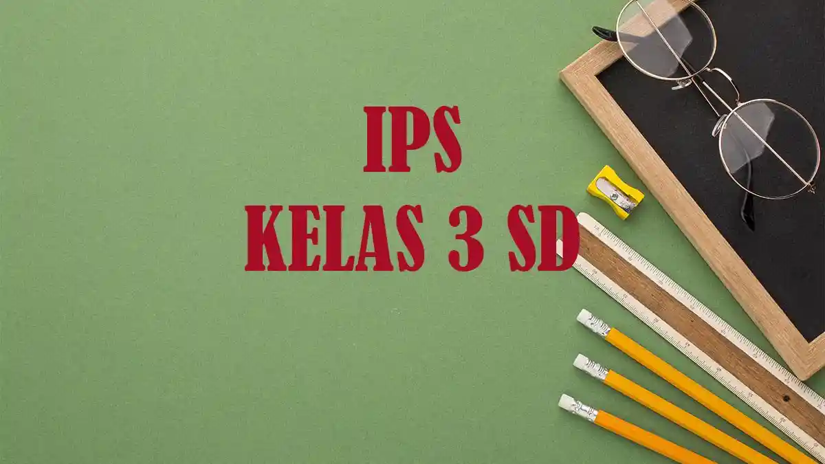 Contoh Soal Sumatif Akhir Tahun IPS Kelas 3 SD - Tribunpontianak co id